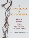 تبارشناسی ارادت: باکتی، تانترا، یوگا و تصوف در شمال هند [کتابشناسی انگلیسی]