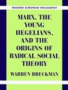 مارکس ، هگلیان جوان و خاستگاه های نظریه اجتماعی رادیکال: خلع ید از خود [کتاب انگلیسی]