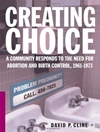انتخاب در تولید مثل: جامعه ای به موضوع نیاز به سقط جنین و کنترل تولد پاسخ می دهد (1961-1973) [کتاب انگلیسی]