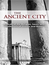 شهر باستانی: مطالعه دین، قوانین و نهادهای یونان و روم [کتاب انگلیسی]