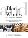 سیاه‌پوستان و سفیدپوستان در آمریکای مسیحی: چگونه تبعیض نژادی اعتقادات مذهبی را شکل می‌دهد [کتاب انگلیسی]