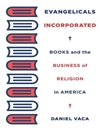 انجیلی ها گنجانده شده اند: کتاب ها و تجارت دین در آمریکا [کتاب انگلیسی]