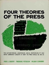 چهار نظریه مطبوعات: اقتدارگرا، آزادیخواهانه، مسئولیت اجتماعی و کمونیستی شوروی در مورد اینکه مطبوعات باید چه باشند و چه انجام دهند [کتاب انگلیسی]