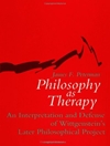 فلسفه به مثابه درمان: تفسیر و دفاعی از پروژه فلسفی ویتگنشتاین متاخر [کتاب انگلیسی]