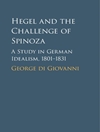 هگل و چالش اسپینوزا: مطالعه ای در ایده آلیسم آلمانی، 1801-1831 [کتاب انگلیسی]
