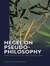 هگل درباره شبه فلسفه: خواندن مقدمه «پدیدارشناسی روح» [کتاب انگلیسی]