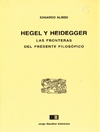 هگل و هایدگر مرزهای حال فلسفی [کتاب انگلیسی]