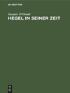 هگل در زمان خود: برلین، 1818-1831 [کتاب انگلیسی]