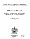 خدای ناشناخته: الهیات سلبی در سنت افلاطونی: از افلاطون تا جان اسکاتوس اریوگنا [کتاب انگلیسی]