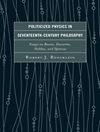 فیزیک سیاسی شده در فلسفه قرن هفدهم: مقالاتی درباره بیکن، دکارت، هابز و اسپینوزا [کتاب انگلیسی]