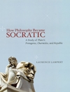 چگونه فلسفه سقراطی شد: بررسی «پروتاگوراس»، «چارمیدس» و «جمهوری» افلاطون [کتاب انگلیسی]