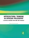 تفکر بین فرهنگی در فلسفه آفریقا: گفتگوی انتقادی با کانت و فوکو [کتاب انگلیسی]