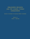 فلسفه، دین و تمدن جهانی آینده: مقالاتی به افتخار ویلیام ارنست هاکینگ [کتاب انگلیسی]