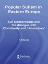 تصوف عامه پسند در اروپای شرقی: اخوان المسلمین صوفی و ​​گفتگو با مسیحیت و «هترودوکسی» [کتاب انگلیسی]