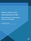 صلح، عدالت و نظم بین‌المللی: صلح شایسته در کتاب قانون خلق‌ها نوشته جان رالز [کتاب انگلیسی]