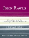 جان رالز: لیبرالیسم و چالش های مدرنیته متأخر [کتاب انگلیسی]
