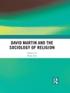 دیوید مارتین و جامعه شناسی دین [کتاب انگلیسی]