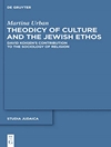 تئودیسه فرهنگ و اخلاق یهودی: مشارکت دیوید کویگن در جامعه شناسی دین [کتاب انگلیسی]