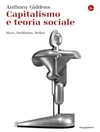 سرمایه داری و نظریه اجتماعی. مارکس، دورکیم، وبر [کتاب انگلیسی]