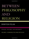 میان فلسفه و دین: اسپینوزا، کتاب مقدس و مدرنیته: جلد اول: هرمنوتیک و هستی شناسی [کتاب انگلیسی]